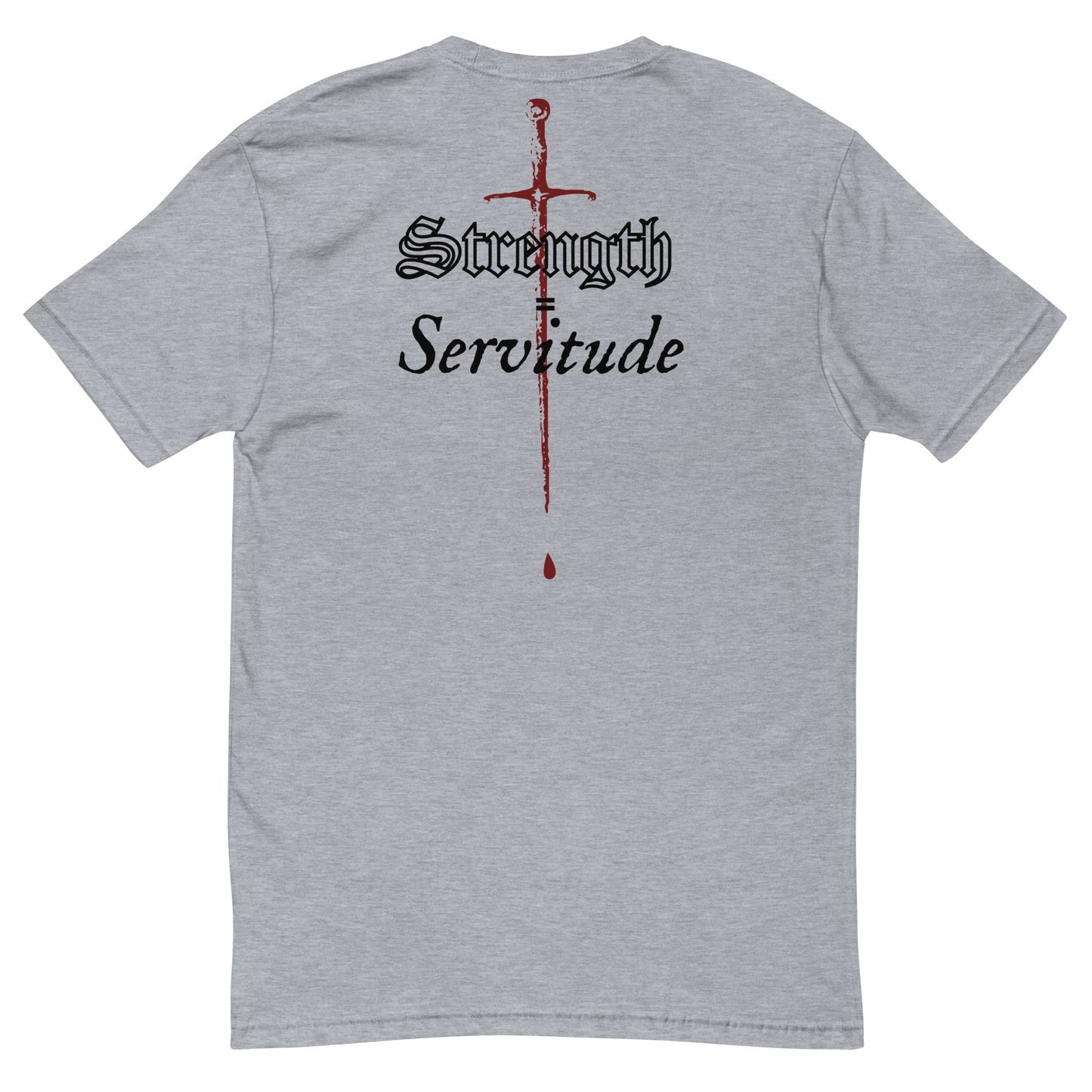 Strength = Servitude T-Shirt