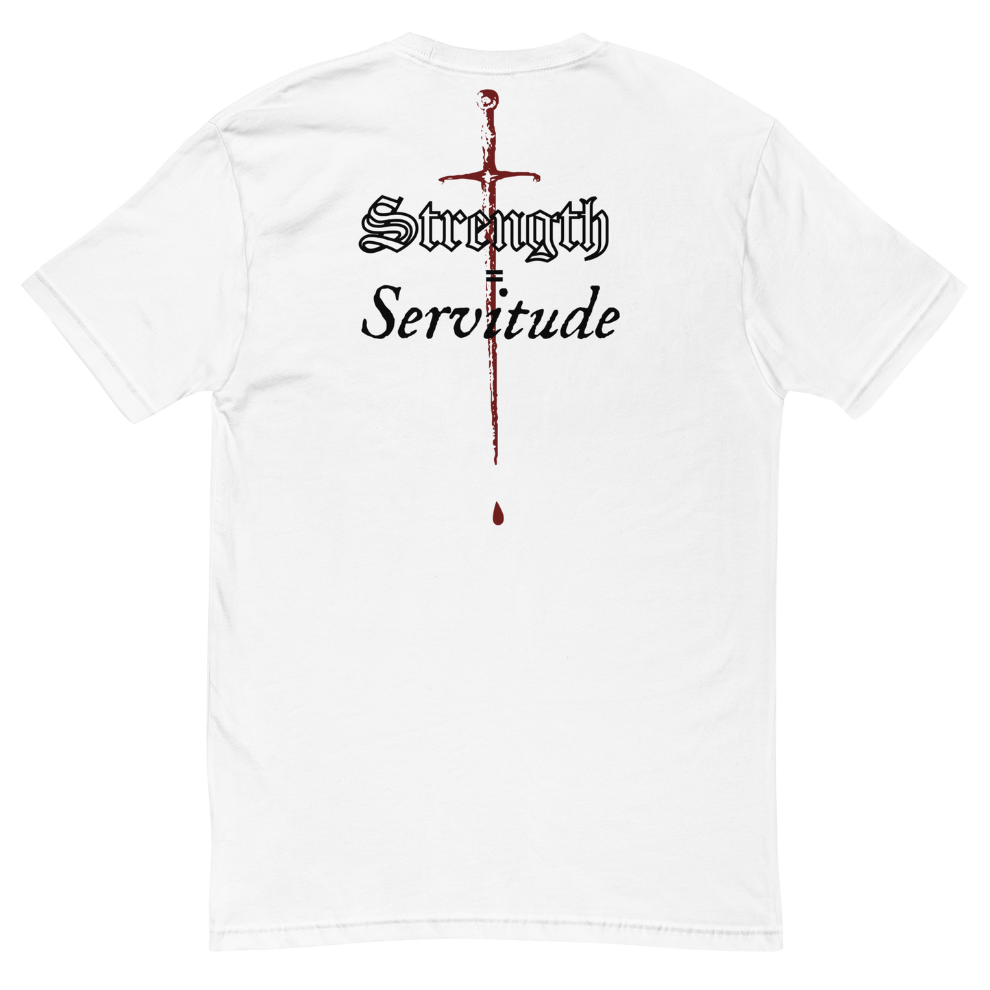 Strength = Servitude T-Shirt